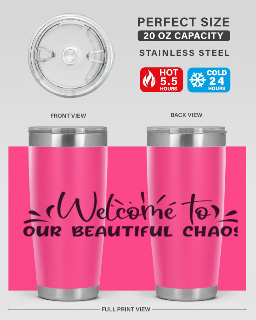 welcome to our beautiful chaos 46#- home- Tumbler