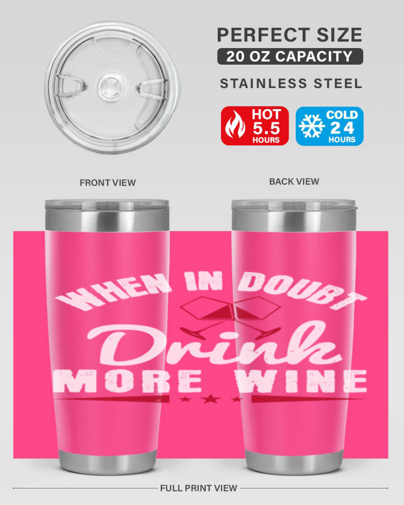 when in doubt drink more wine 113#- wine- Tumbler