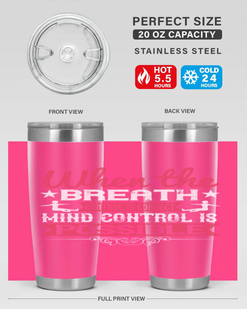 when the breath control is correct mind control is possible 40#- yoga- Tumbler