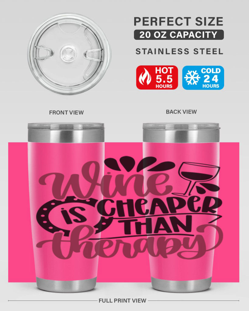 wine is cheaper than therapy 21#- wine- Tumbler