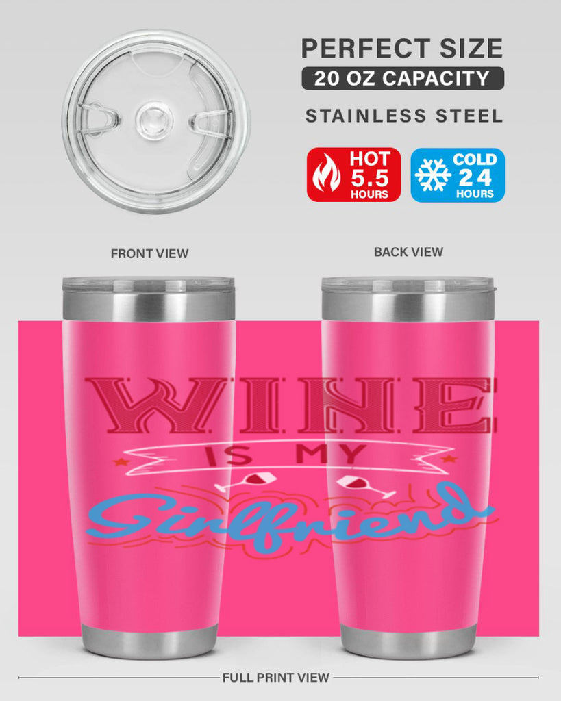 wine is my girlfriend 105#- wine- Tumbler