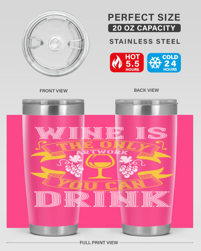 wine is the only artwork you can drink 1#- wine- Tumbler