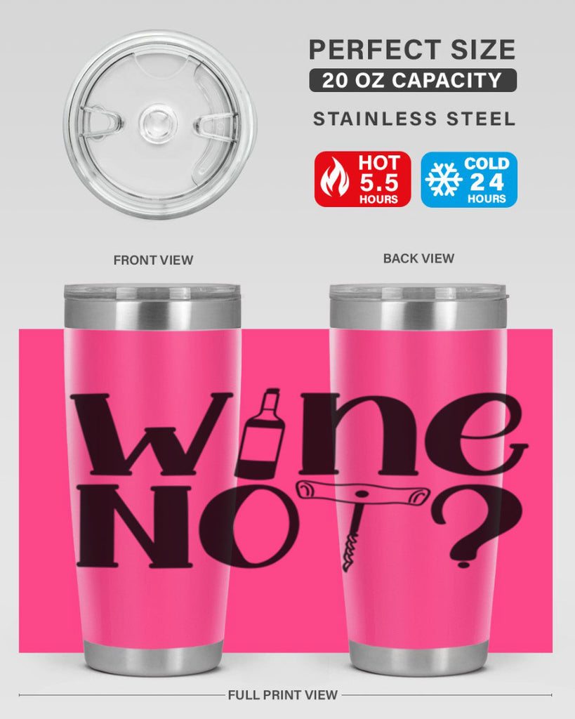 wine not 18#- wine- Tumbler