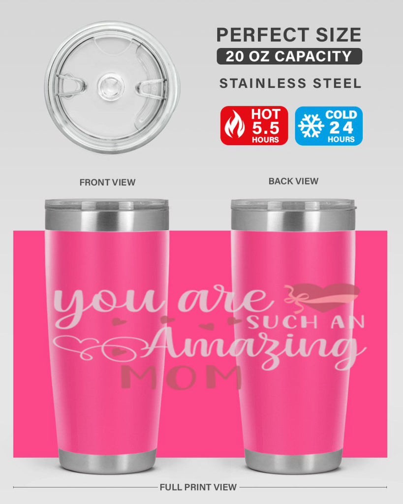 you are such an amazing mom 6#- mom- Tumbler