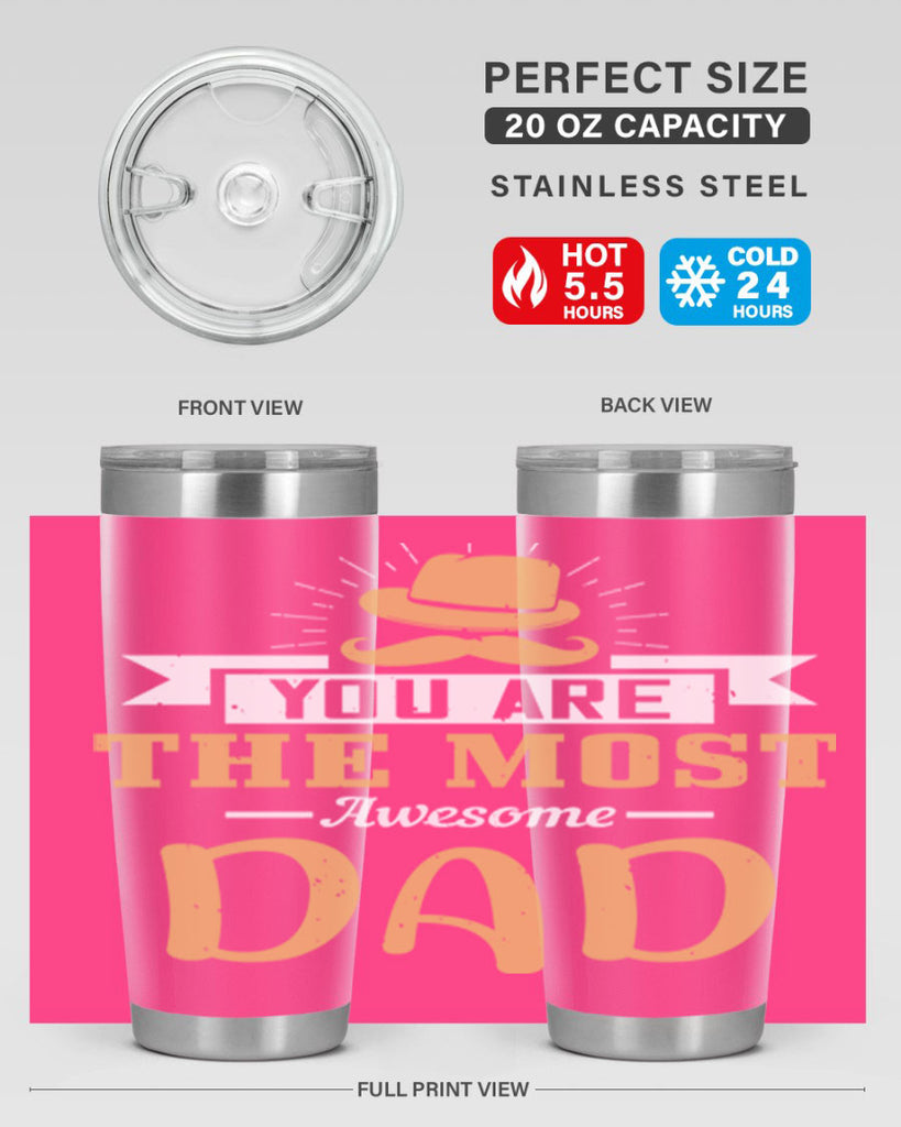 you are the most awesome dad 136#- fathers day- Tumbler