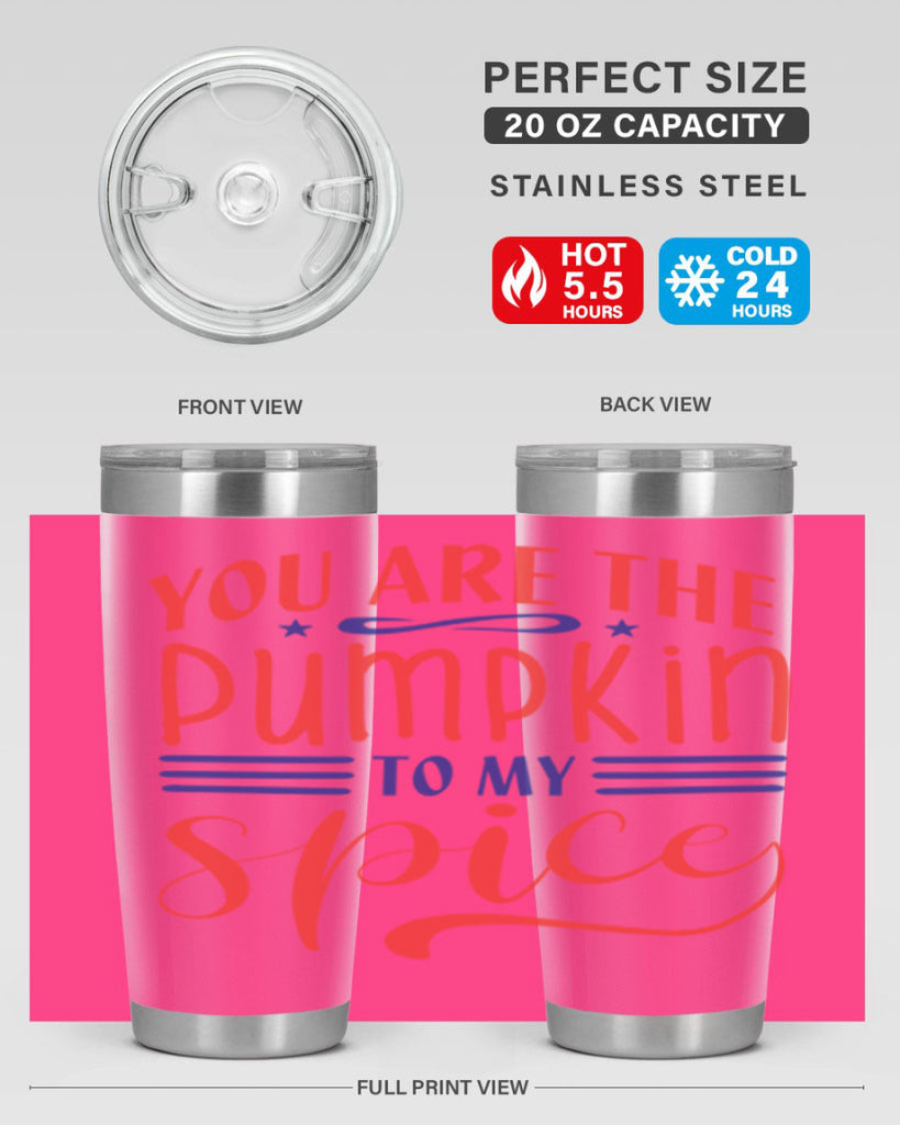 you are the pumpkin to my spice 655#- fall- Tumbler