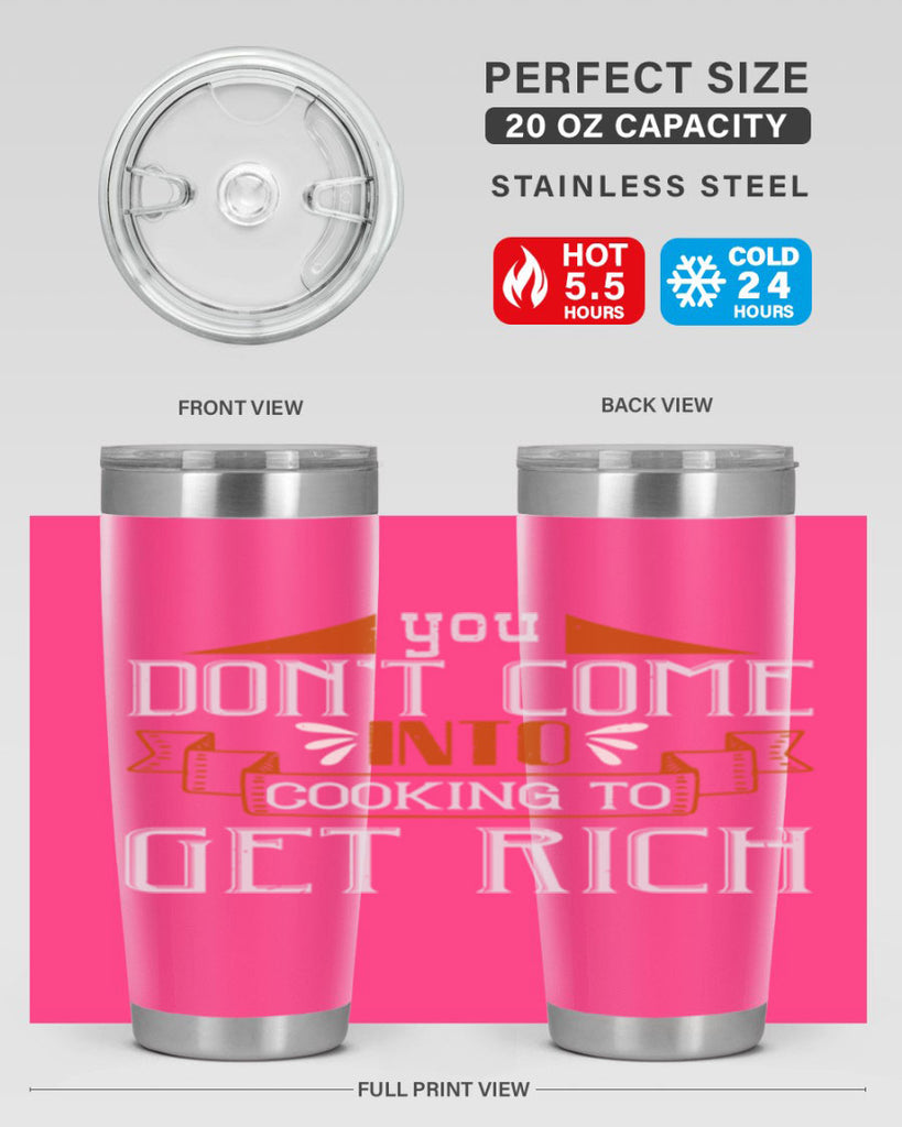 you dont come into cooking to get rich 7#- cooking- Tumbler