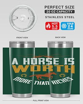 A horse is worth more than riches Style 45#- horse- Tumbler