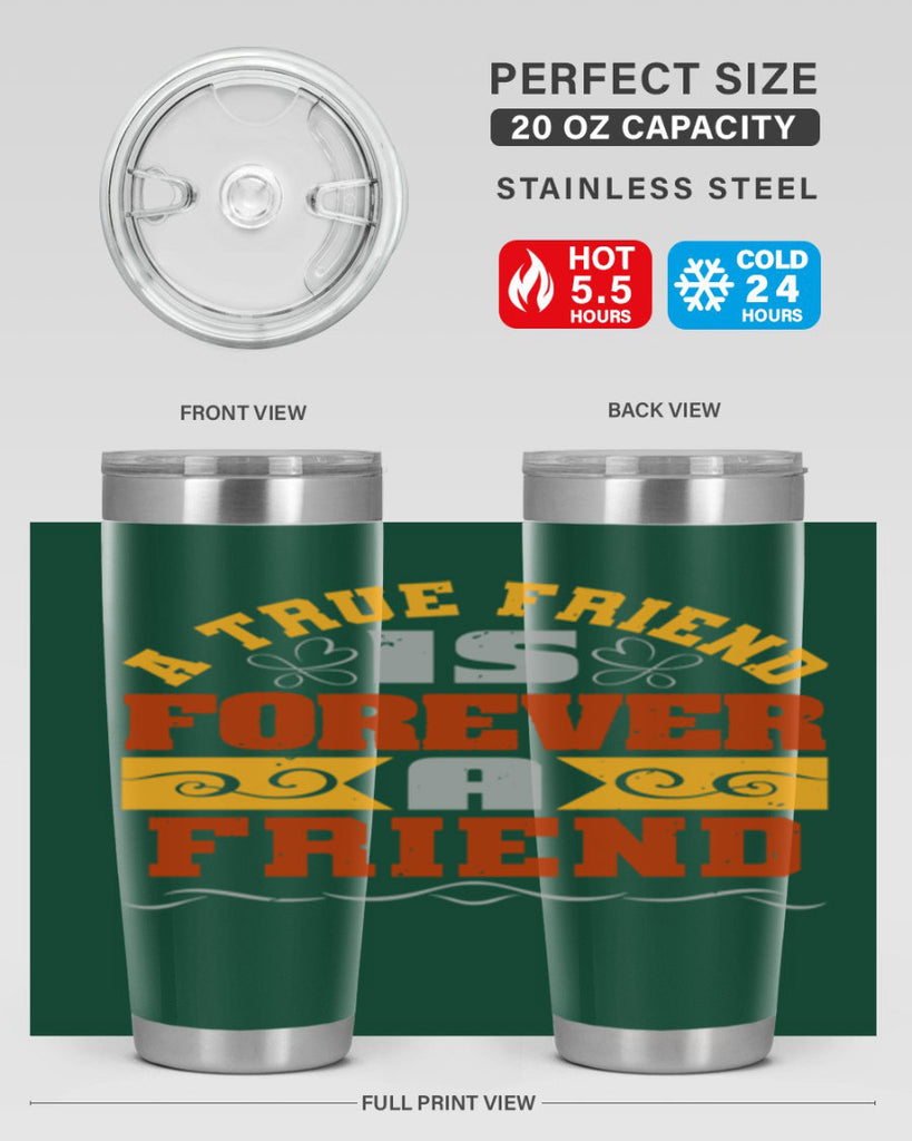 A true friend is forever a friend Style 68#- Best Friend- Tumbler