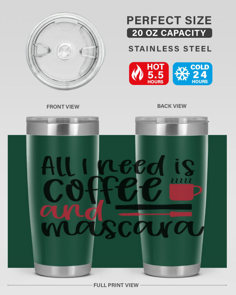 All I need is coffee and mascara design Style 259#- make up- Tumbler