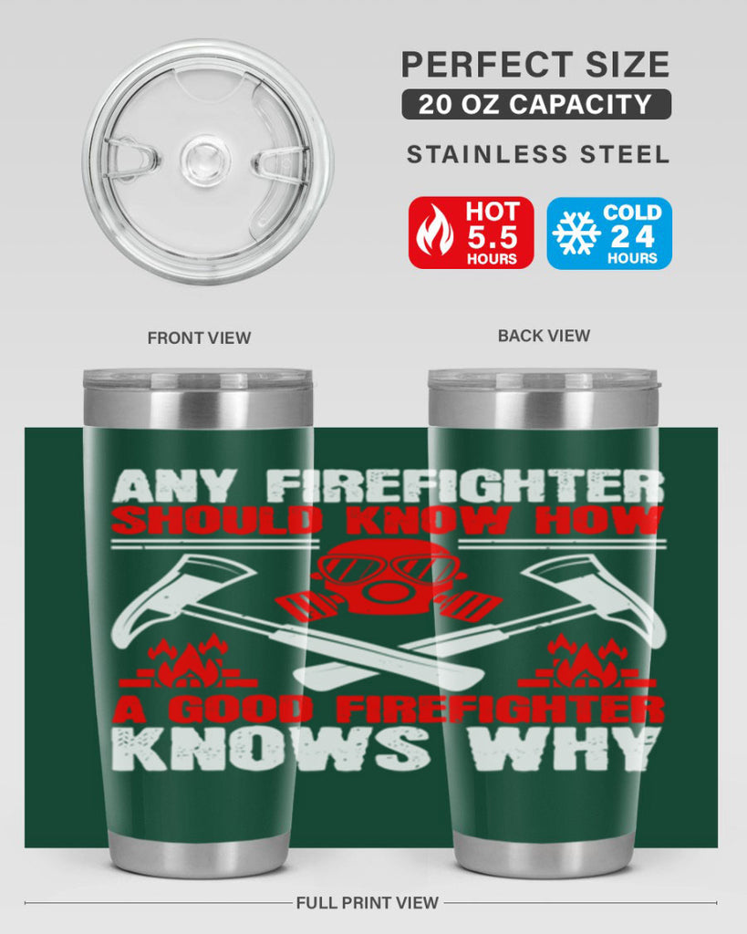 Any firefighter should know how a good firefighter knows why Style 92#- fire fighter- tumbler