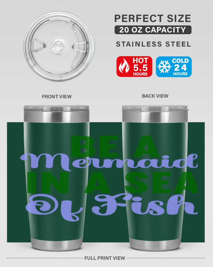 Be A Mermaid In A Sea Of Fish 50#- mermaid- Tumbler