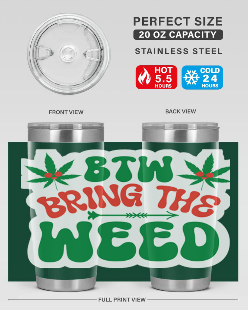 Btw Bring The Weed 24#- marijuana- Tumbler