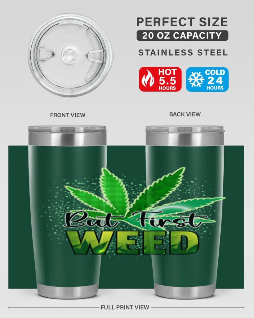 But First Weed 28#- marijuana- Tumbler