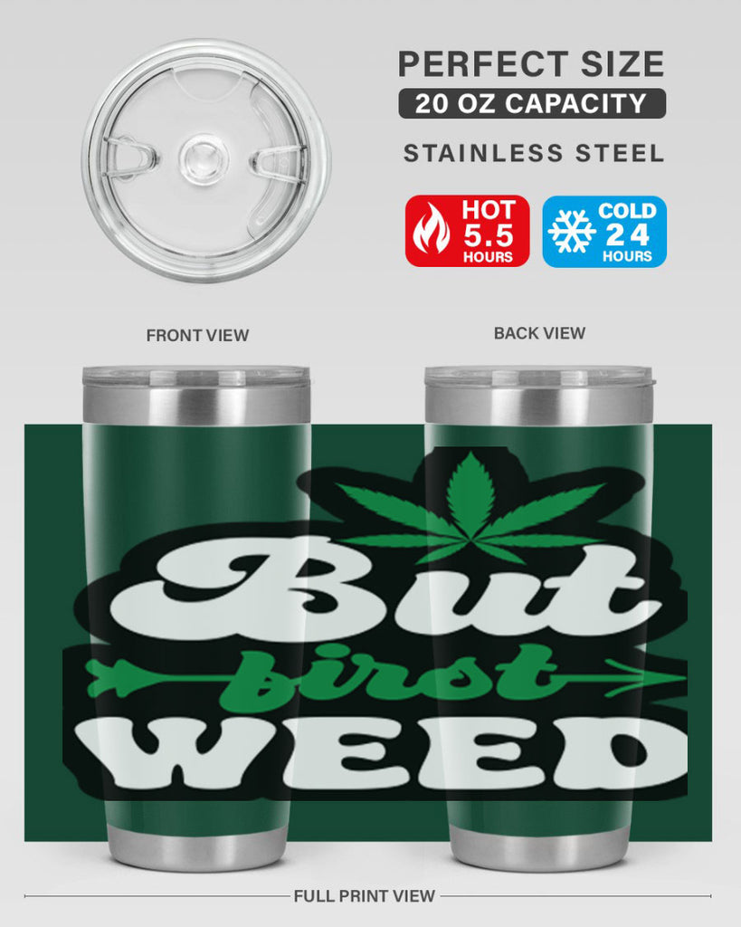 But first weed 32#- marijuana- Tumbler