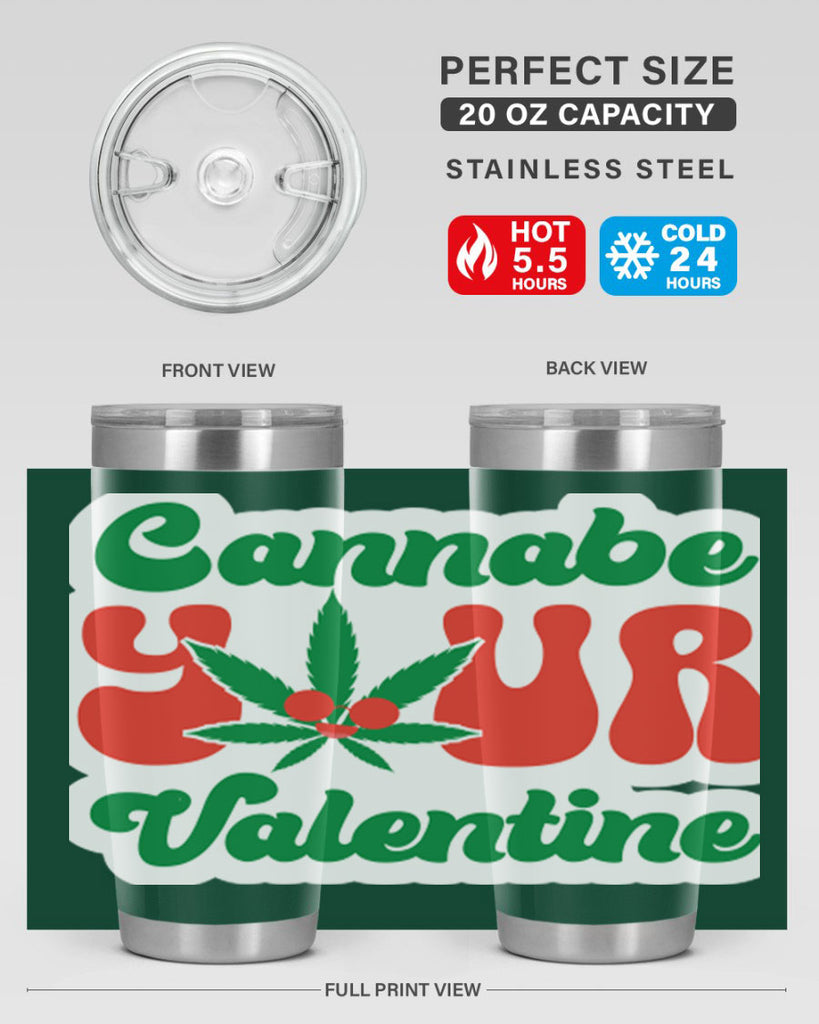 Cannabe Your Valentine 35#- marijuana- Tumbler