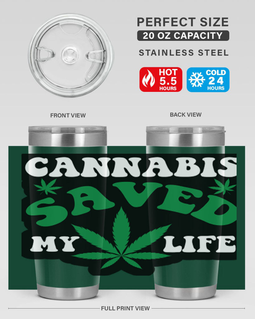 Cannabis saved my life 52#- marijuana- Tumbler