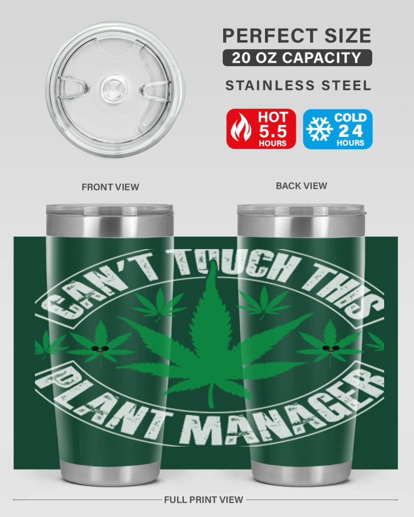 Cant touch this plant manager 56#- marijuana- Tumbler