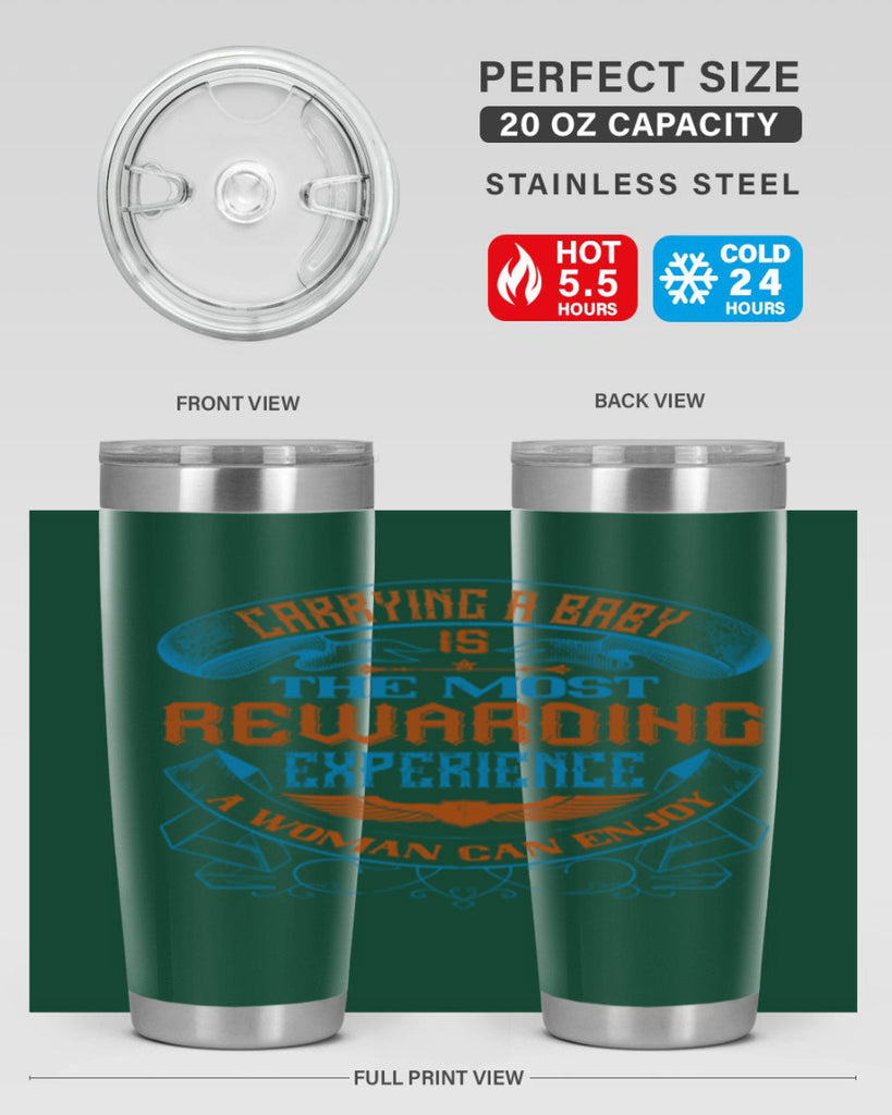Carrying a baby is the most rewarding experience a woman can enjoy Style 127#- baby- tumbler