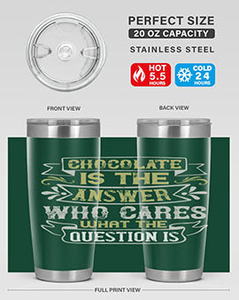 Chocolate is the answer Who cares what the question is Style 92#- pig- Tumbler