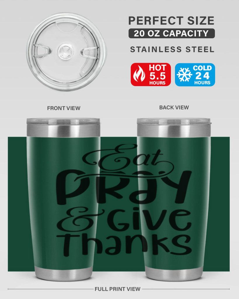 Eat Pray and Give Thanks 75#- fall- Tumbler