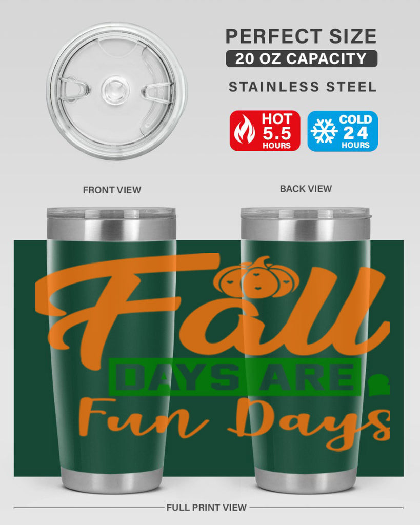 Fall Days Are Fun Days 96#- fall- Tumbler