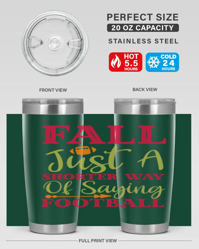 Fall Is Just A Shorter Way Of Saying Football 116#- fall- Tumbler