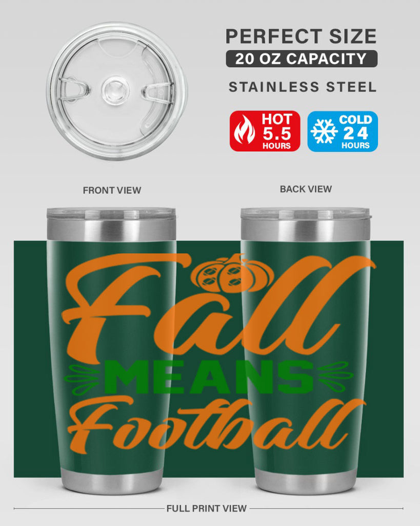 Fall Means Football 122#- fall- Tumbler