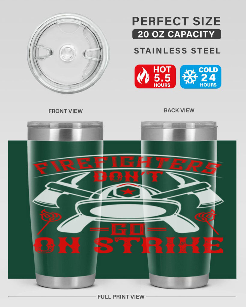 Firefighters don’t go on strike Style 73#- fire fighter- tumbler