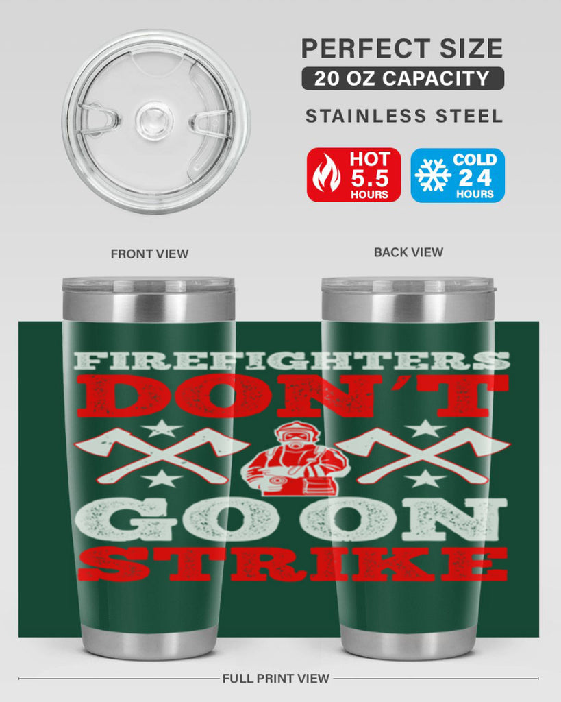 Firefighters don’t go on strike Style 74#- fire fighter- tumbler