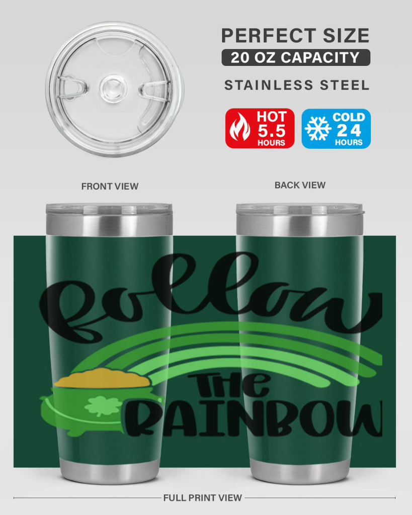 Follow The Rainbow Style 99#- St Patricks Day- Tumbler