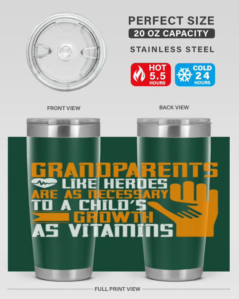 Grandparents like heroes are as necessary to a child’s growth as vitamins 74#- grandma - nana- Tumbler