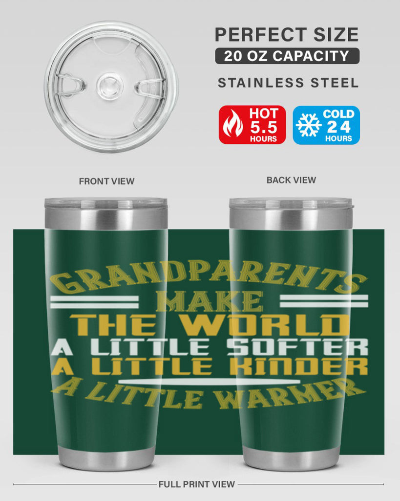 Grandparents make the world … a little softer a little kinder a little warmer 76#- grandma - nana- Tumbler