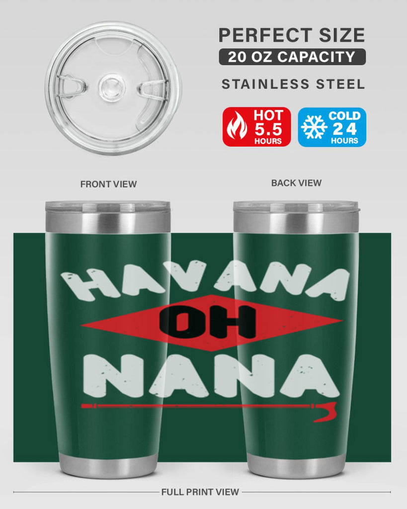 HAVANA OH NANA 104#- grandma - nana- Tumbler