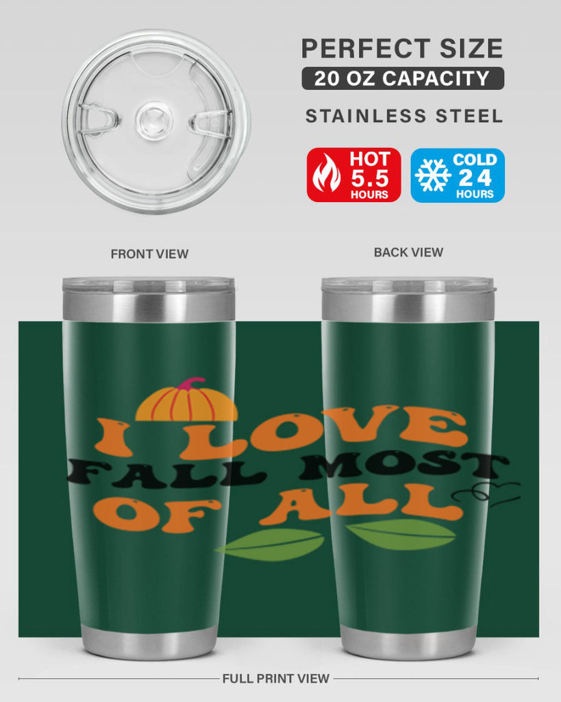 I Love Fall Most Of All 334#- fall- Tumbler