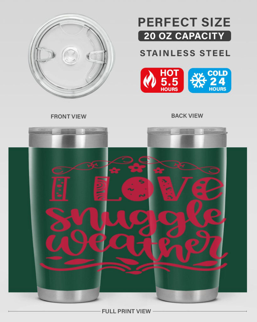 I Love Snuggle Weather 338#- fall- Tumbler