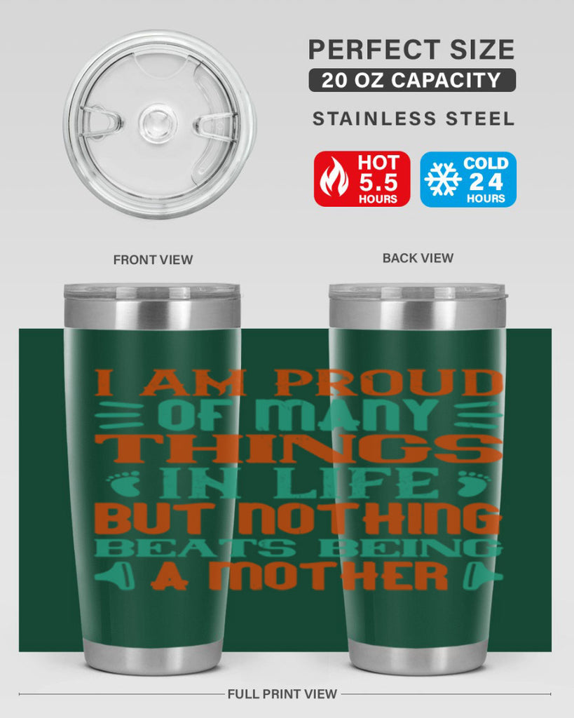 I am proud of many things in life but nothing beats being a mother Style 119#- baby- tumbler