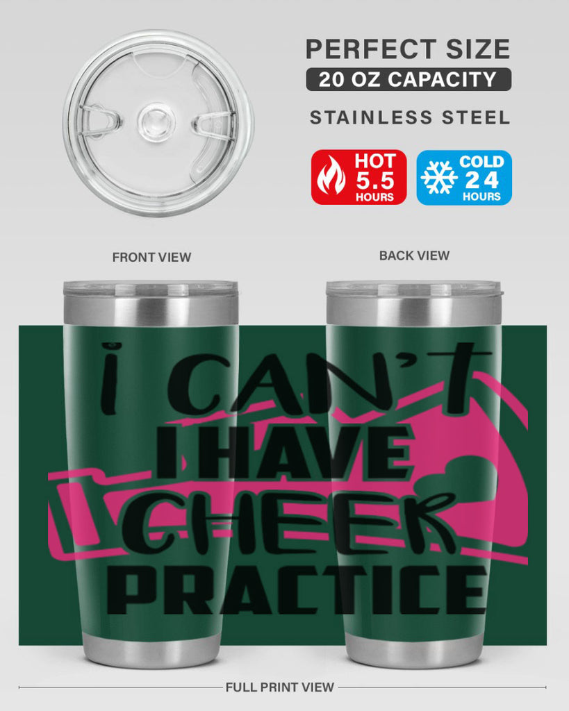 I cant I have cheer practice 1165#- cheer- Tumbler