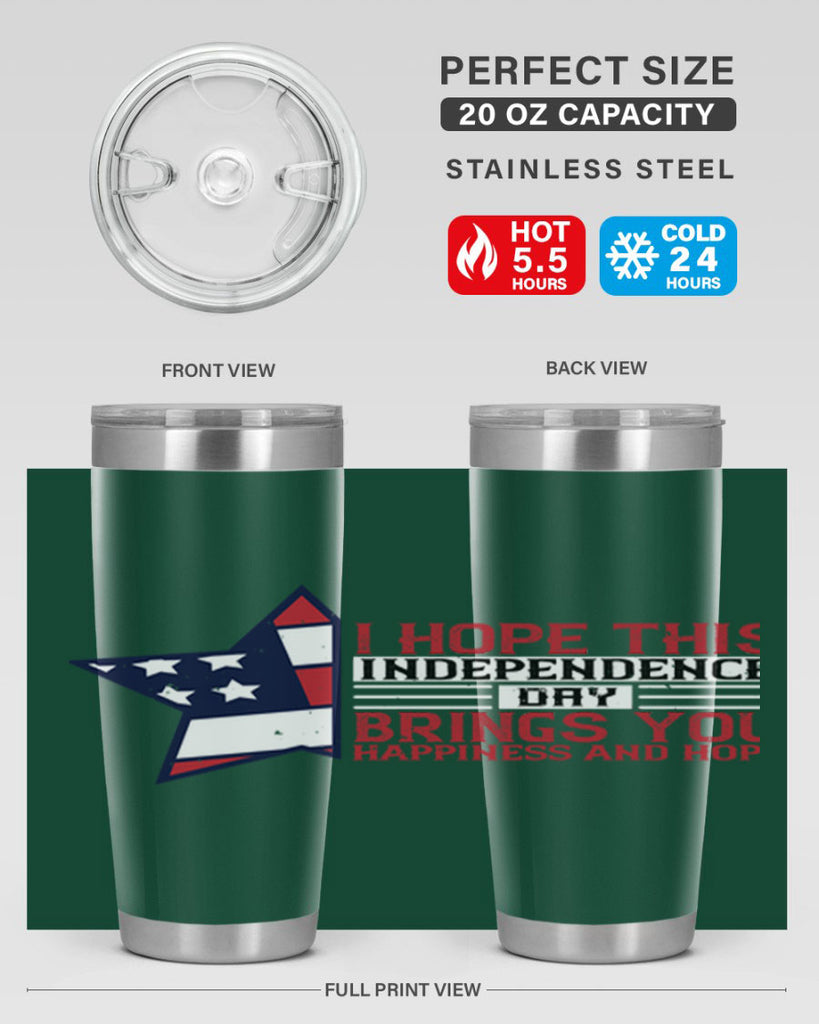 I hope this Independence Day brings you happiness and hope Style 113#- Fourt Of July- Tumbler