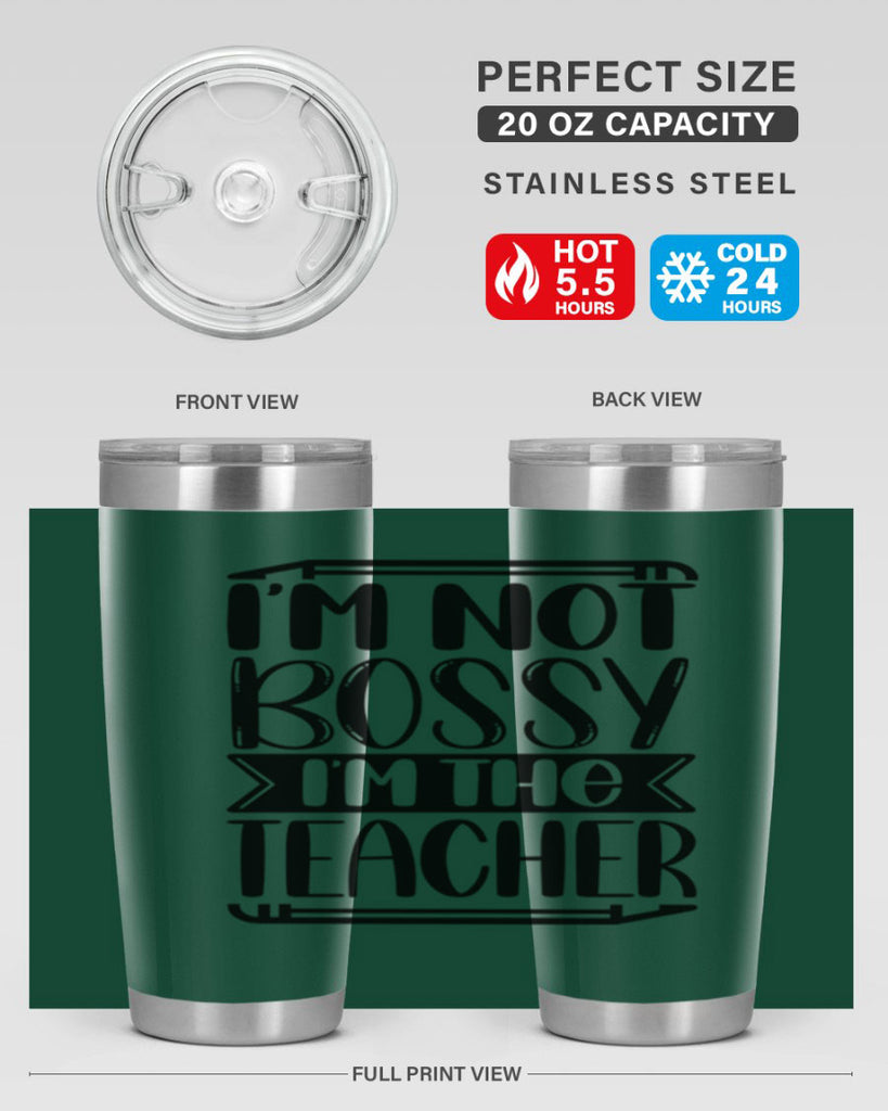 Im Not Bossy Im The Teacher Style 71#- teacher- tumbler