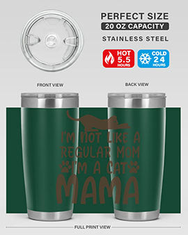 Im Not Like A Regular Mom Im A Cat Mama Style 17#- cat- Tumbler