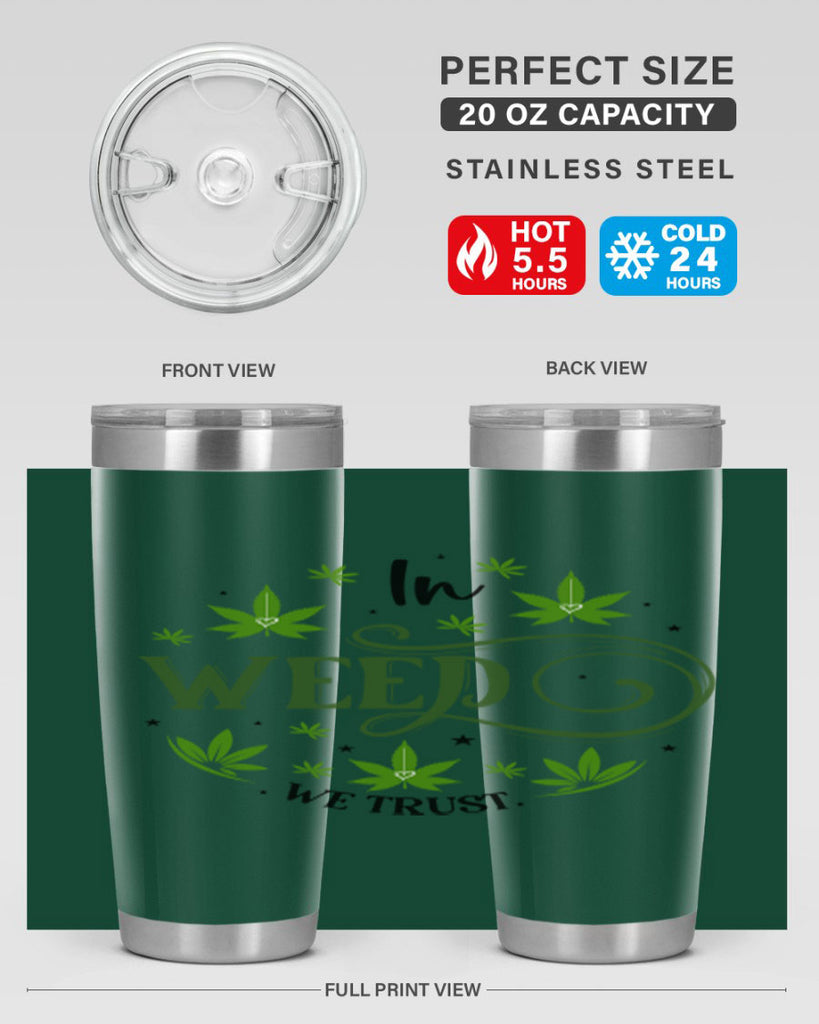 In Weed We Trust 149#- marijuana- Tumbler