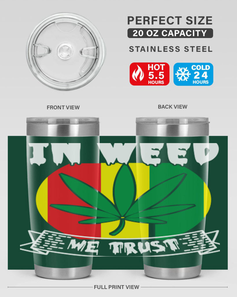 In weed we trust 150#- marijuana- Tumbler