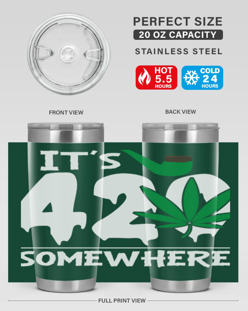 Its 420 somewhere 160#- marijuana- Tumbler