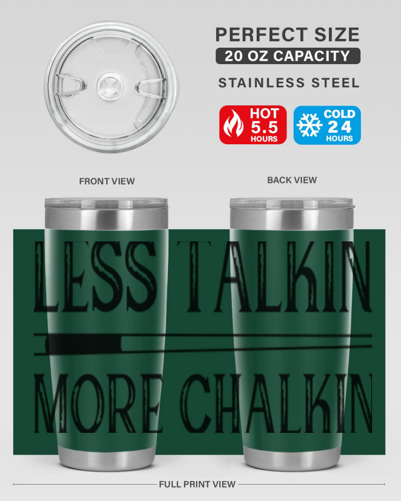 Less talkin More chalkin 950#- billards- Tumbler