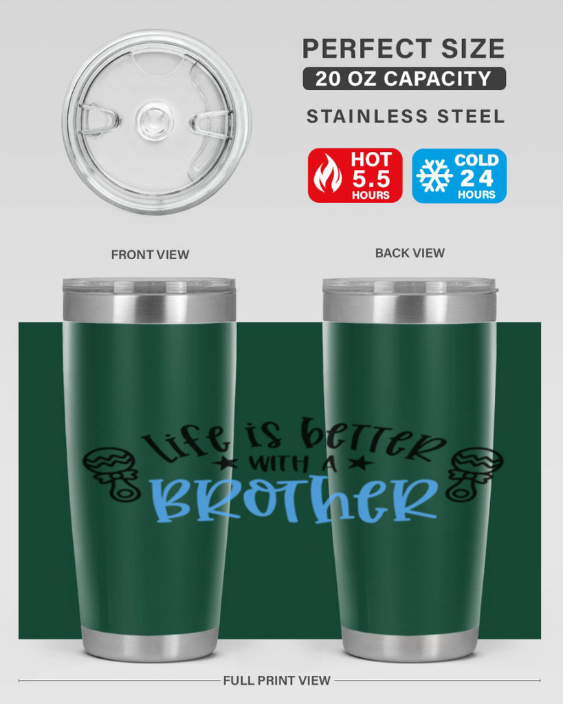 Life Is Better With A Brother Style 72#- baby- tumbler
