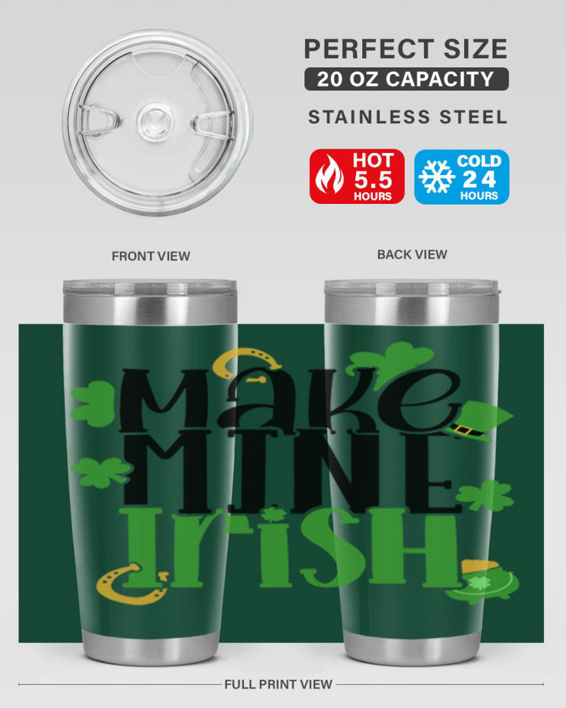 Make Mine Irish Style 49#- St Patricks Day- Tumbler