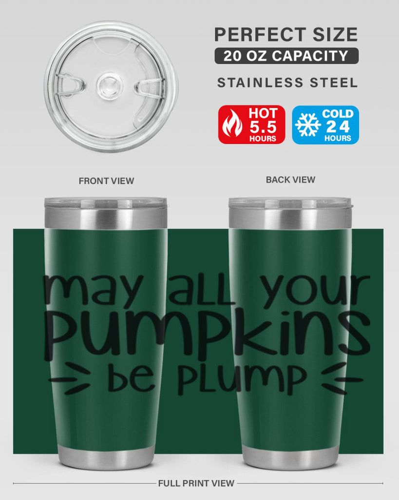 May All Your Pumpkins Be Plump 422#- fall- Tumbler