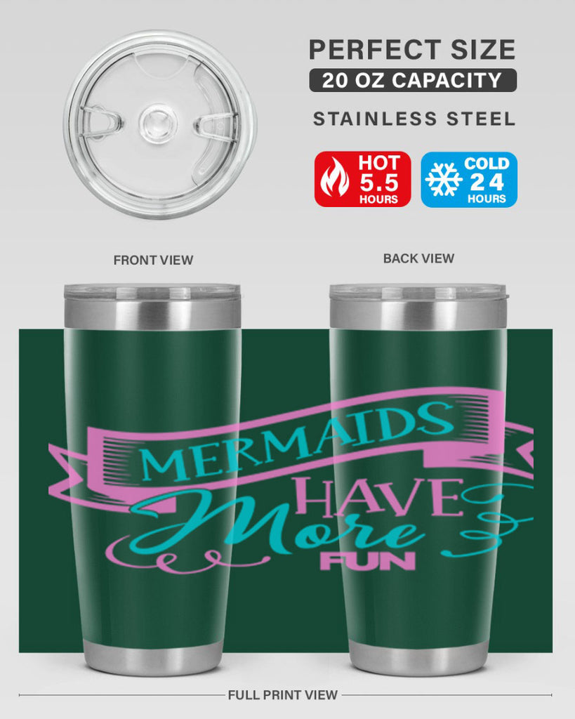 Mermaids Have More Fun 470#- mermaid- Tumbler