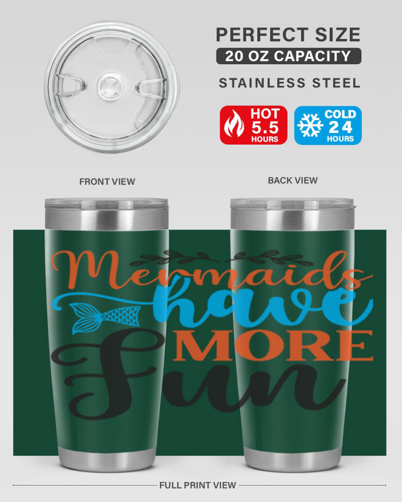 Mermaids Have More Fun 491#- mermaid- Tumbler